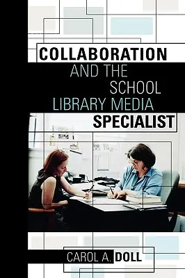 La colaboración y el especialista en medios bibliotecarios escolares - Collaboration and the School Library Media Specialist