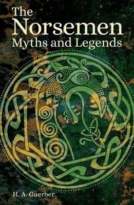 Los mitos de los nórdicos: De las Eddas y las Sagas - Myths of the Norsemen: From the Eddas and Sagas