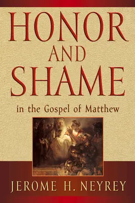 Honor y vergüenza en el Evangelio de Mateo - Honor and Shame in the Gospel of Matthew