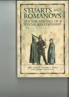 Los Estuardo y los Romanov - Auge y declive de una relación especial - Stuarts and Romanovs - The Rise and Fall of a Special Relationship