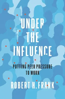 Bajo la influencia: La presión de los iguales - Under the Influence: Putting Peer Pressure to Work