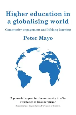 La enseñanza superior en un mundo en vías de globalización: Compromiso con la comunidad y aprendizaje permanente - Higher Education in a Globalising World: Community Engagement and Lifelong Learning