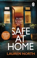 A salvo en casa: Un thriller doméstico apasionante y lleno de giros que no podrás dejar de leer. - Safe at Home - The gripping, twisty domestic thriller you won't be able to put down