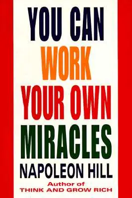 Usted Puede Hacer Sus Propios Milagros - You Can Work Your Own Miracles