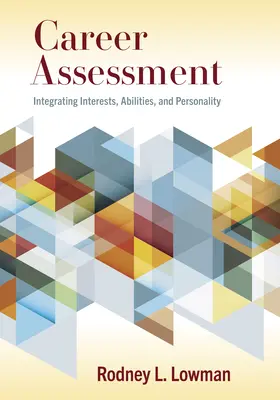 Evaluación de la carrera profesional: Integración de intereses, habilidades y personalidad - Career Assessment: Integrating Interests, Abilities, and Personality