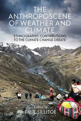 La antroposcena del tiempo y el clima: Aportaciones etnográficas al debate sobre el cambio climático - The Anthroposcene of Weather and Climate: Ethnographic Contributions to the Climate Change Debate