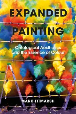Pintura ampliada: Estética ontológica y esencia del color - Expanded Painting: Ontological Aesthetics and the Essence of Colour