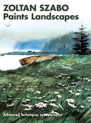 Zoltan Szabo Pinta Paisajes: Técnicas Avanzadas en Acuarela - Zoltan Szabo Paints Landscapes: Advanced Techniques in Watercolor