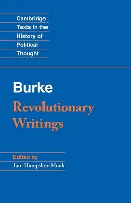 Escritos Revolucionarios: Reflexiones sobre la Revolución en Francia y Primera Carta sobre una Paz Regicida - Revolutionary Writings: Reflections on the Revolution in France and the First Letter on a Regicide Peace