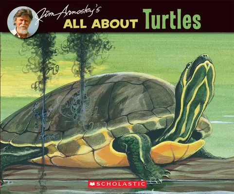 Todo sobre las tortugas, de Jim Arnosky - Jim Arnosky's All about Turtles