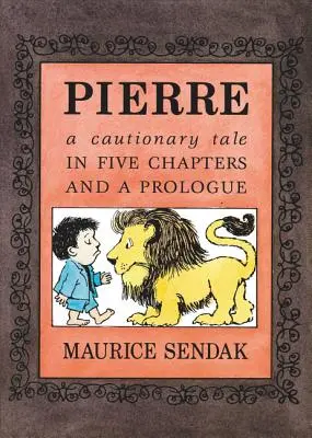 Pierre: Un cuento con moraleja en cinco capítulos y un prólogo - Pierre: A Cautionary Tale in Five Chapters and a Prologue