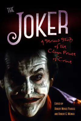 El Joker: Un serio estudio del Príncipe Payaso del Crimen - The Joker: A Serious Study of the Clown Prince of Crime