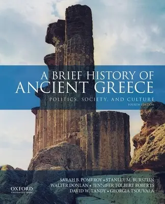 Breve historia de la antigua Grecia: Política, sociedad y cultura - A Brief History of Ancient Greece: Politics, Society, and Culture