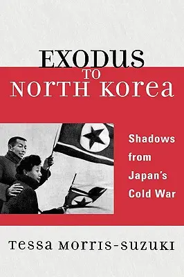 Éxodo a Corea del Norte: Sombras de la Guerra Fría en Japón - Exodus to North Korea: Shadows from Japan's Cold War