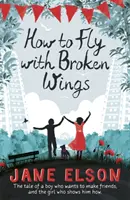 Cómo volar con las alas rotas - How to Fly with Broken Wings