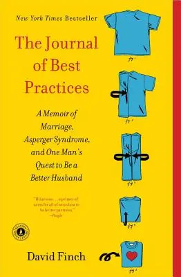 El Diario de las Mejores Prácticas: Un libro de memorias sobre el matrimonio, el síndrome de Asperger y la búsqueda de un hombre para ser mejor marido - The Journal of Best Practices: A Memoir of Marriage, Asperger Syndrome, and One Man's Quest to Be a Better Husband