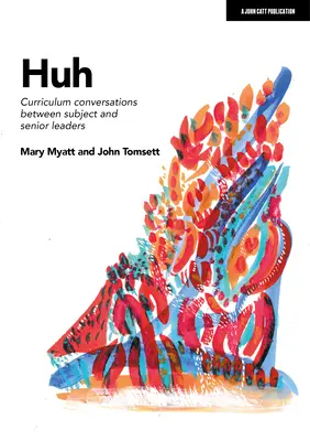 Huh Conversaciones sobre el plan de estudios entre responsables de asignaturas y directivos - Huh: Curriculum Conversations Between Subject and Senior Leaders