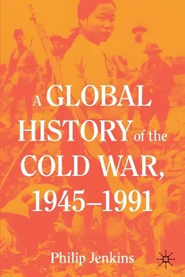 Historia global de la Guerra Fría, 1945-1991 - A Global History of the Cold War, 1945-1991