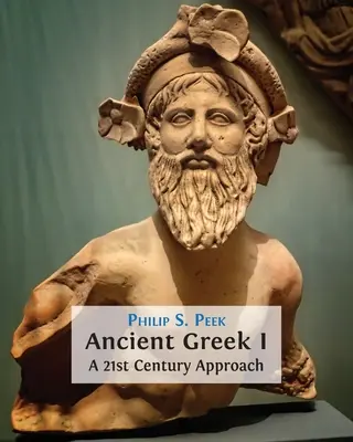 Griego antiguo I: Un enfoque del siglo XXI - Ancient Greek I: A 21st Century Approach