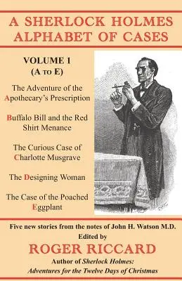 Alfabeto de casos de Sherlock Holmes: Volumen 1 (A a E) - A Sherlock Holmes Alphabet of Cases: Volume 1 (A to E)