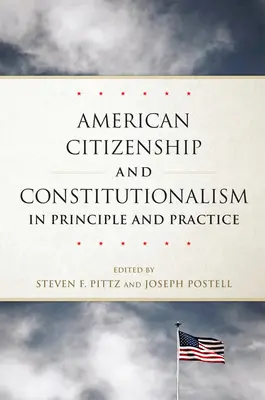 American Citizenship and Constitutionalism in Principle and Practice (Ciudadanía y Constitucionalismo Americanos en Principio y Práctica) - American Citizenship and Constitutionalism in Principle and Practice