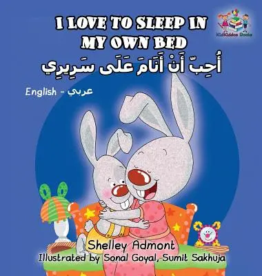 I Love to Sleep in My Own Bed: Libro bilingüe inglés árabe - I Love to Sleep in My Own Bed: English Arabic Bilingual Book