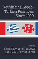 Repensar las relaciones greco-turcas desde 1999 - Rethinking Greek-Turkish Relations Since 1999