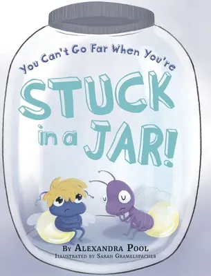 No se puede ir lejos cuando se está atascado en un tarro - You Can't Go Far When You're Stuck in a Jar