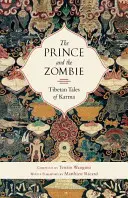 El príncipe y el zombi: Cuentos tibetanos sobre el karma - The Prince and the Zombie: Tibetan Tales of Karma