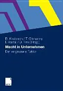 Macht in Unternehmen: El factor decisivo - Macht in Unternehmen: Der Vergessene Faktor