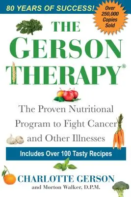 La Terapia Gerson: El Programa Nutricional Natural para Combatir el Cáncer y Otras Enfermedades - The Gerson Therapy: The Natural Nutritional Program to Fight Cancer and Other Illnesses