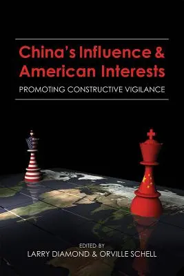 La influencia de China y los intereses estadounidenses: Promover una vigilancia constructiva - China's Influence and American Interests: Promoting Constructive Vigilance