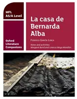 Oxford Literature Companions: La casa de Bernarda Alba: guía de estudio para AS/A Level Spanish set text - Oxford Literature Companions: La casa de Bernarda Alba: study guide for AS/A Level Spanish set text