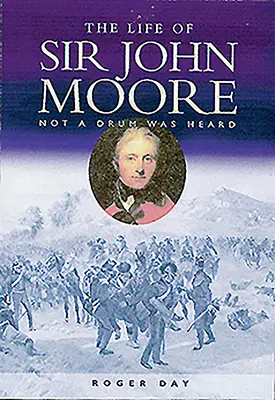 Vida de Sir John Moore: No se oyó ni un tambor - Life of Sir John Moore: Not a Drum Was Heard