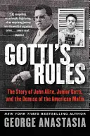 Las reglas de Gotti: La historia de John Alite, Junior Gotti y la desaparición de la mafia estadounidense - Gotti's Rules: The Story of John Alite, Junior Gotti, and the Demise of the American Mafia