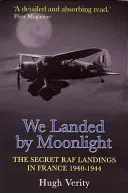 Aterrizamos a la luz de la luna - 2ª Ed: Desembarcos secretos de la RAF en Francia 1940-1944 - We Landed by Moonlight - 2nd Ed: Secret RAF Landings in France 1940-1944