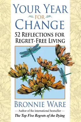 Tu año para cambiar: 52 reflexiones para vivir sin remordimientos - Your Year for Change: 52 Reflections for Regret-Free Living