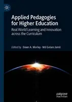 Pedagogías aplicadas a la enseñanza superior: Aprendizaje en el mundo real e innovación en el plan de estudios - Applied Pedagogies for Higher Education: Real World Learning and Innovation Across the Curriculum