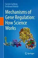 Mecanismos de regulación génica: Cómo funciona la ciencia - Mechanisms of Gene Regulation: How Science Works