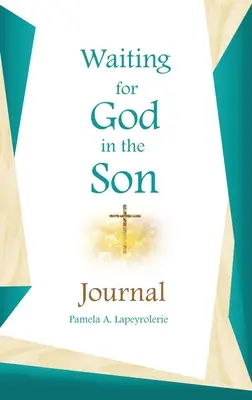 Esperando a Dios en el Diario del Hijo - Waiting for God in the Son Journal