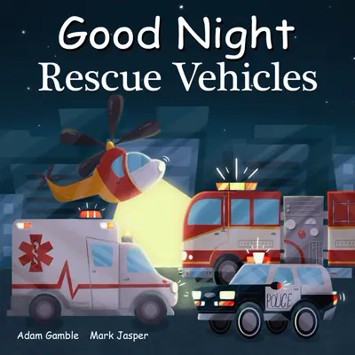 Buenas Noches Vehículos de Rescate - Good Night Rescue Vehicles