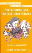 Cambio social y activismo interseccional: El espíritu del movimiento social - Social Change and Intersectional Activism: The Spirit of Social Movement