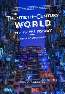 El mundo del siglo XX, de 1914 a nuestros días: Estado de la Modernidad - The Twentieth-Century World, 1914 to the Present: State of Modernity