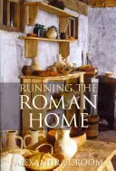 La gestión del hogar romano - Running the Roman Home