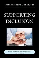 Apoyar la inclusión: Perspectivas y prácticas de los administradores escolares - Supporting Inclusion: School Administrators' Perspectives and Practices