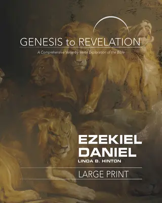 Del Génesis al Apocalipsis: Ezequiel, Daniel Libro Participante: Una exhaustiva exploración de la Biblia versículo a versículo - Genesis to Revelation: Ezekiel, Daniel Participant Book: A Comprehensive Verse-By-Verse Exploration of the Bible