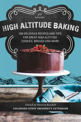 El juego final: una exposición sobre el Apocalipsis de Jesucristo en términos laicos - High Altitude Baking: 200 Delicious Recipes and Tips for Great High Altitude Cookies, Cakes, Breads and More