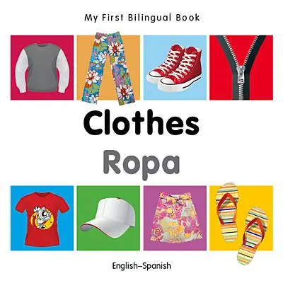 Mi Primer Libro Bilingüe-Ropa (Inglés-Español) - My First Bilingual Book-Clothes (English-Spanish)