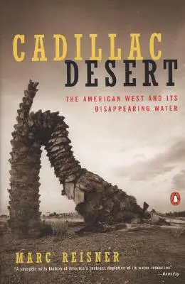 El desierto de Cadillac: El oeste americano y la desaparición del agua, edición revisada - Cadillac Desert: The American West and Its Disappearing Water, Revised Edition