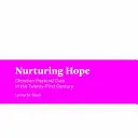 Alimentar la esperanza: La pastoral cristiana en el siglo XXI - Nurturing Hope: Christian Pastoral Care in the Twenty-First Century